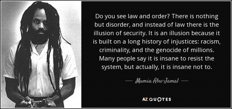 sm_quote-do-you-see-law-and-order-there-is-nothing-but-disorder-and-instead-of-law-there-is-the-mumia-abu-jamal-71-34-34.jpg 